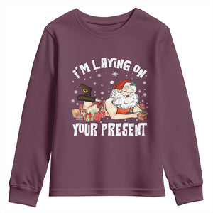 Funny Naughty Christmas Santa Youth Sweatshirt I'm Laying On Your Present TS11 Maroon Print Your Wear