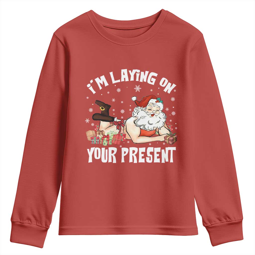 Funny Naughty Christmas Santa Youth Sweatshirt I'm Laying On Your Present TS11 Red Print Your Wear