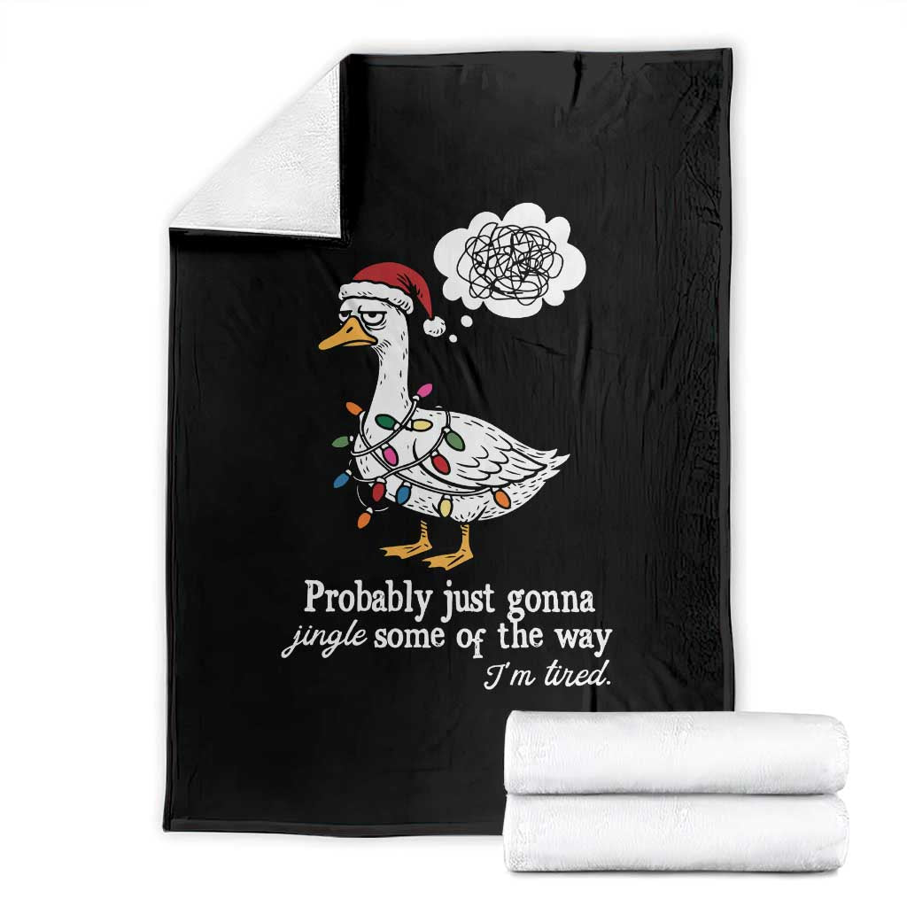 Probably Just Gonna Jingle Some Of The Way I'm Tired Throw Blanket Funny Christmas Goose TS11 Black Print Your Wear