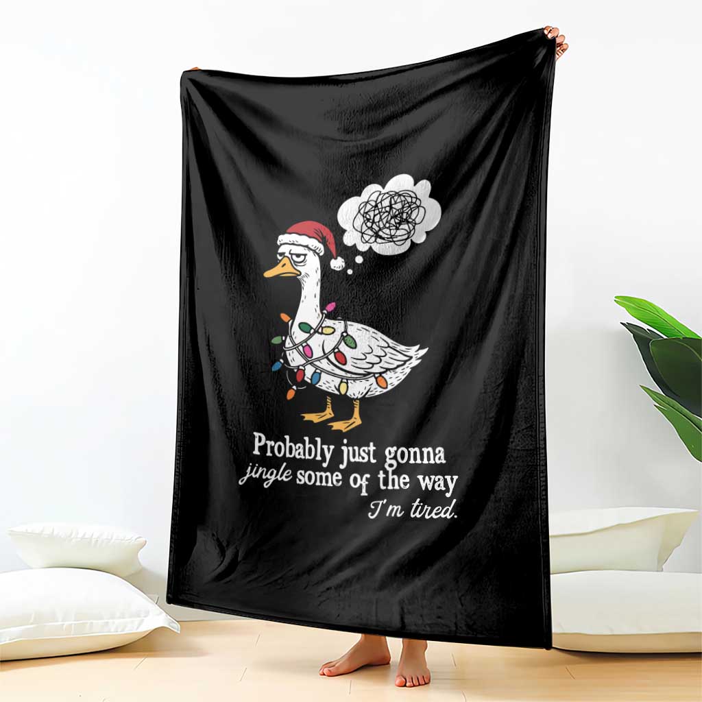 Probably Just Gonna Jingle Some Of The Way I'm Tired Throw Blanket Funny Christmas Goose TS11 Print Your Wear