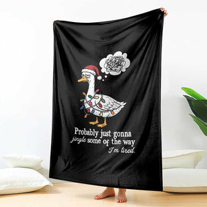 Probably Just Gonna Jingle Some Of The Way I'm Tired Throw Blanket Funny Christmas Goose TS11 Print Your Wear