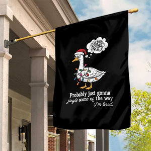 Probably Just Gonna Jingle Some Of The Way I'm Tired Garden Flag Funny Christmas Goose TS11 Print Your Wear