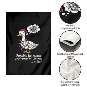 Probably Just Gonna Jingle Some Of The Way I'm Tired Garden Flag Funny Christmas Goose TS11 Print Your Wear