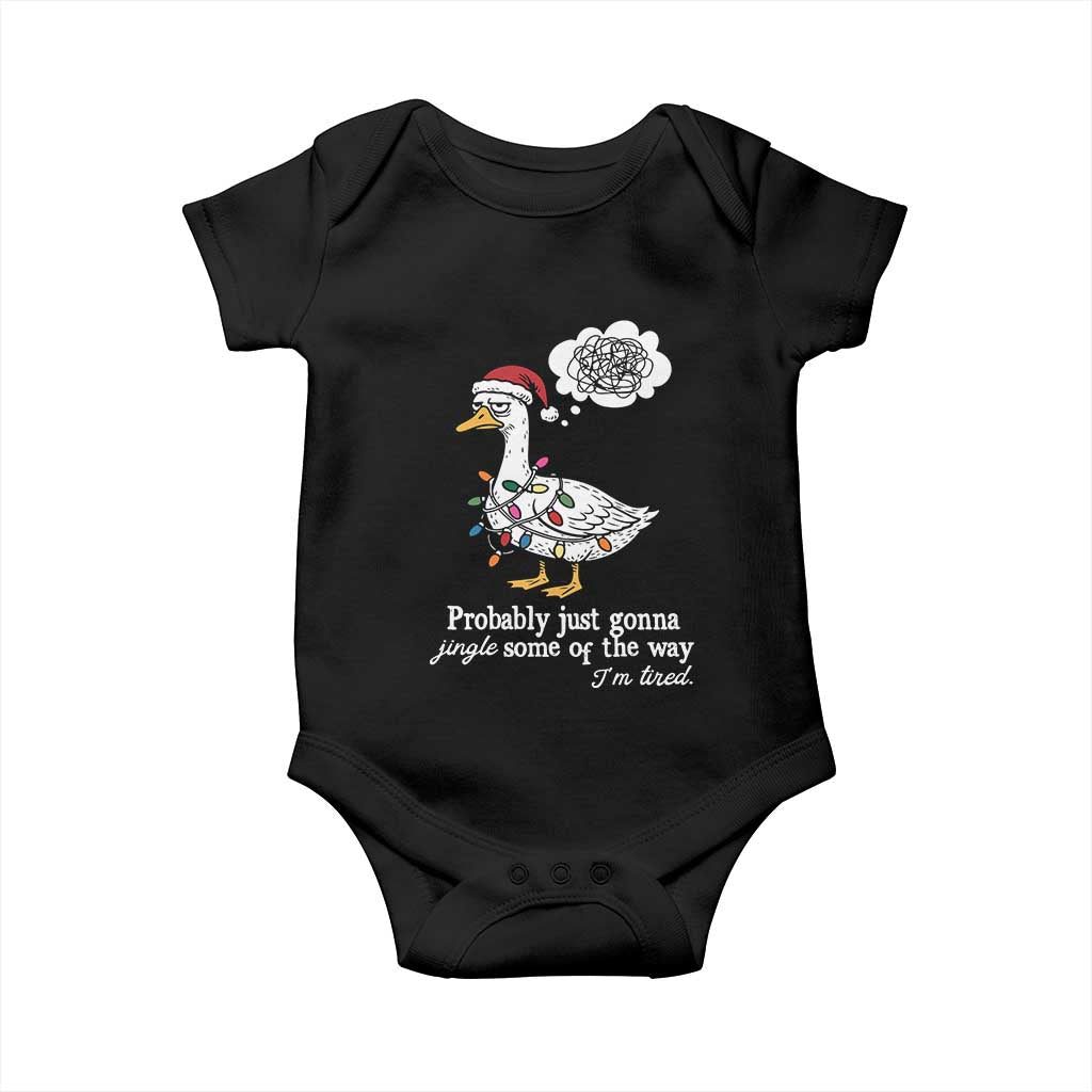 Probably Just Gonna Jingle Some Of The Way I'm Tired Baby Onesie Funny Christmas Goose TS11 Black Print Your Wear