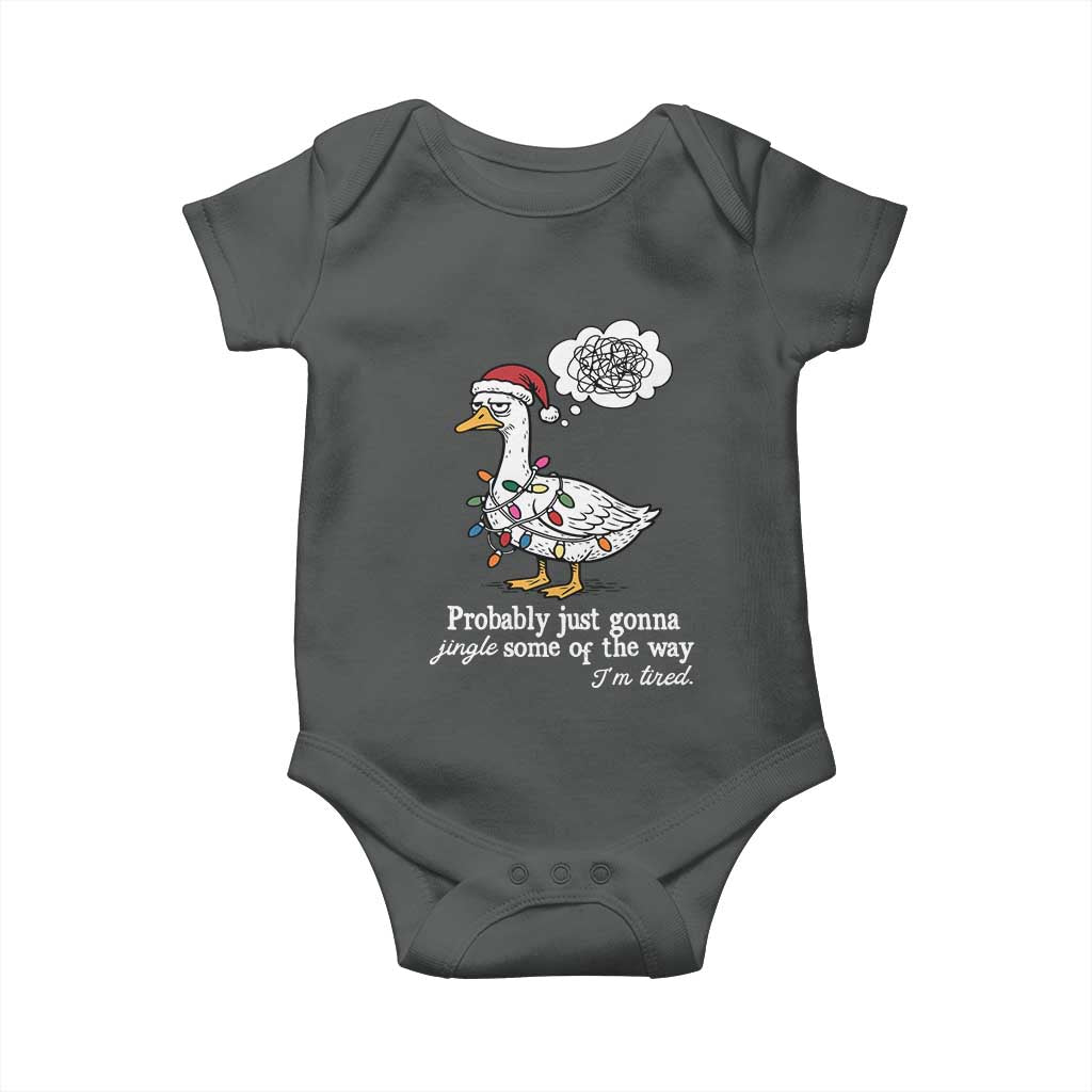 Probably Just Gonna Jingle Some Of The Way I'm Tired Baby Onesie Funny Christmas Goose TS11 Dark Heather Print Your Wear