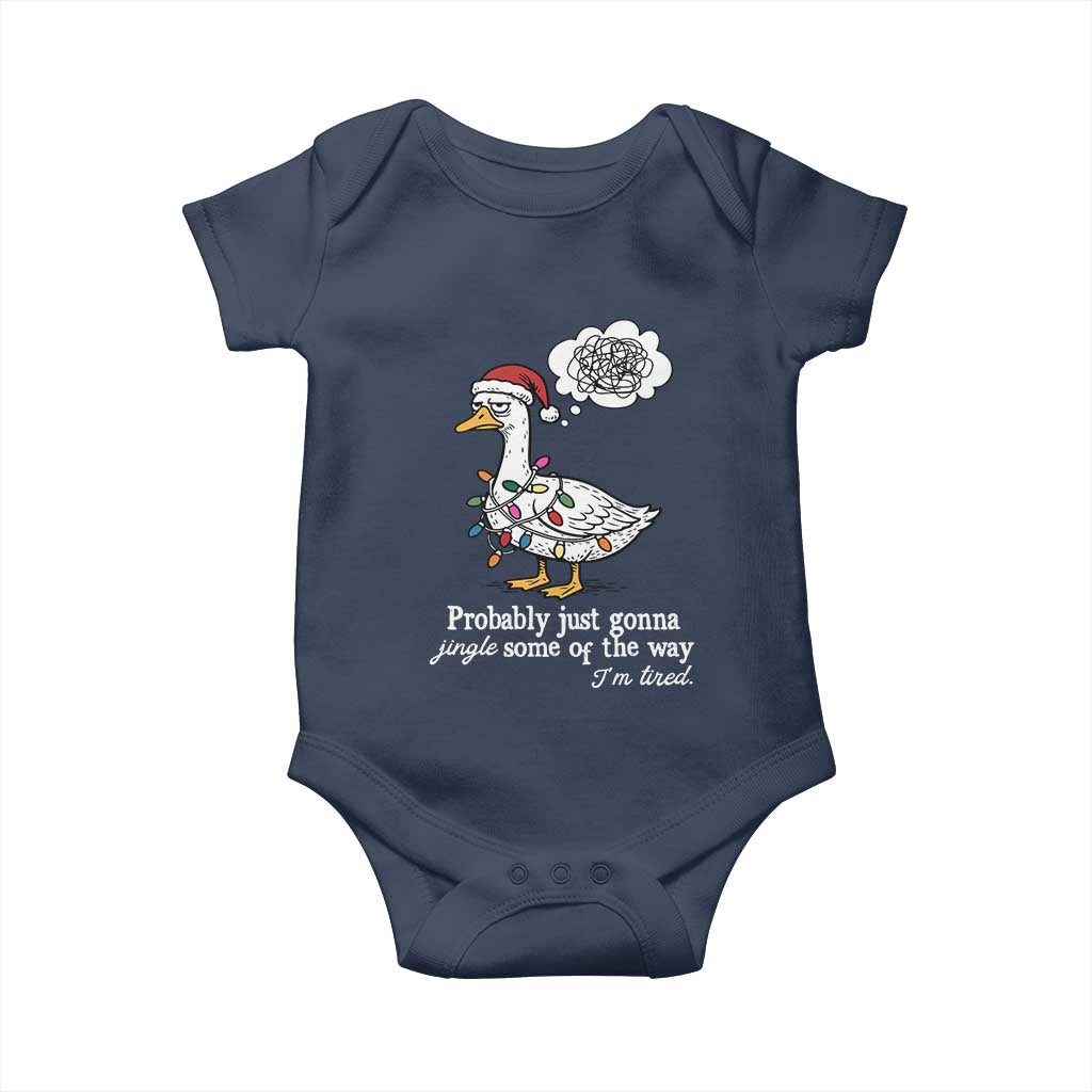 Probably Just Gonna Jingle Some Of The Way I'm Tired Baby Onesie Funny Christmas Goose TS11 Navy Print Your Wear