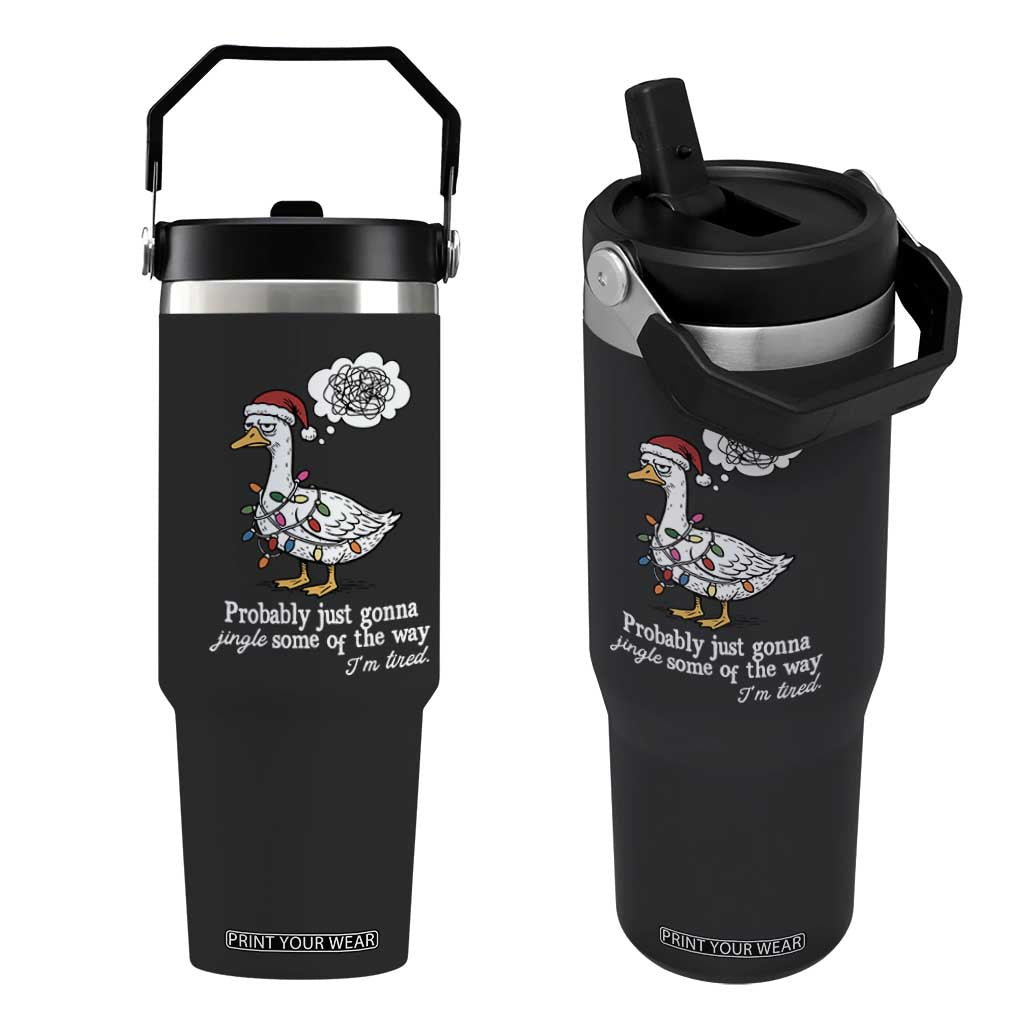Probably Just Gonna Jingle Some Of The Way I'm Tired Flip Straw Tumbler Funny Christmas Goose TS11 One Size: 30 oz Black Print Your Wear