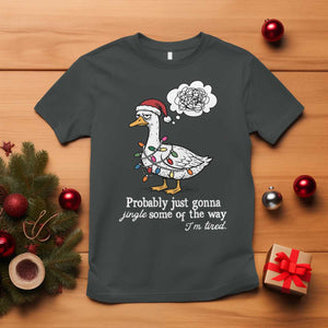 Probably Just Gonna Jingle Some Of The Way I'm Tired T Shirt Funny Christmas Goose TS11 Dark Heather Print Your Wear