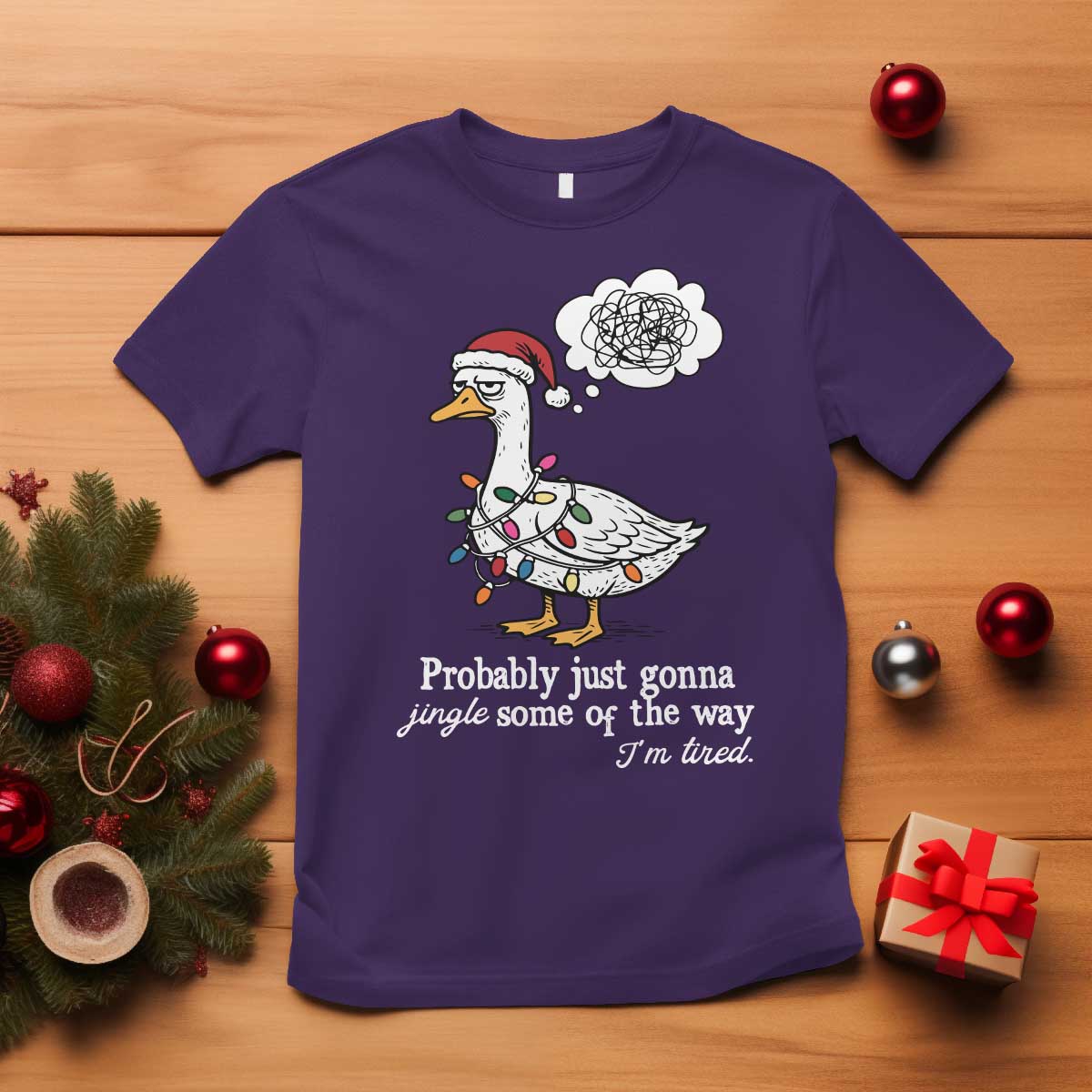 Probably Just Gonna Jingle Some Of The Way I'm Tired T Shirt Funny Christmas Goose TS11 Purple Print Your Wear