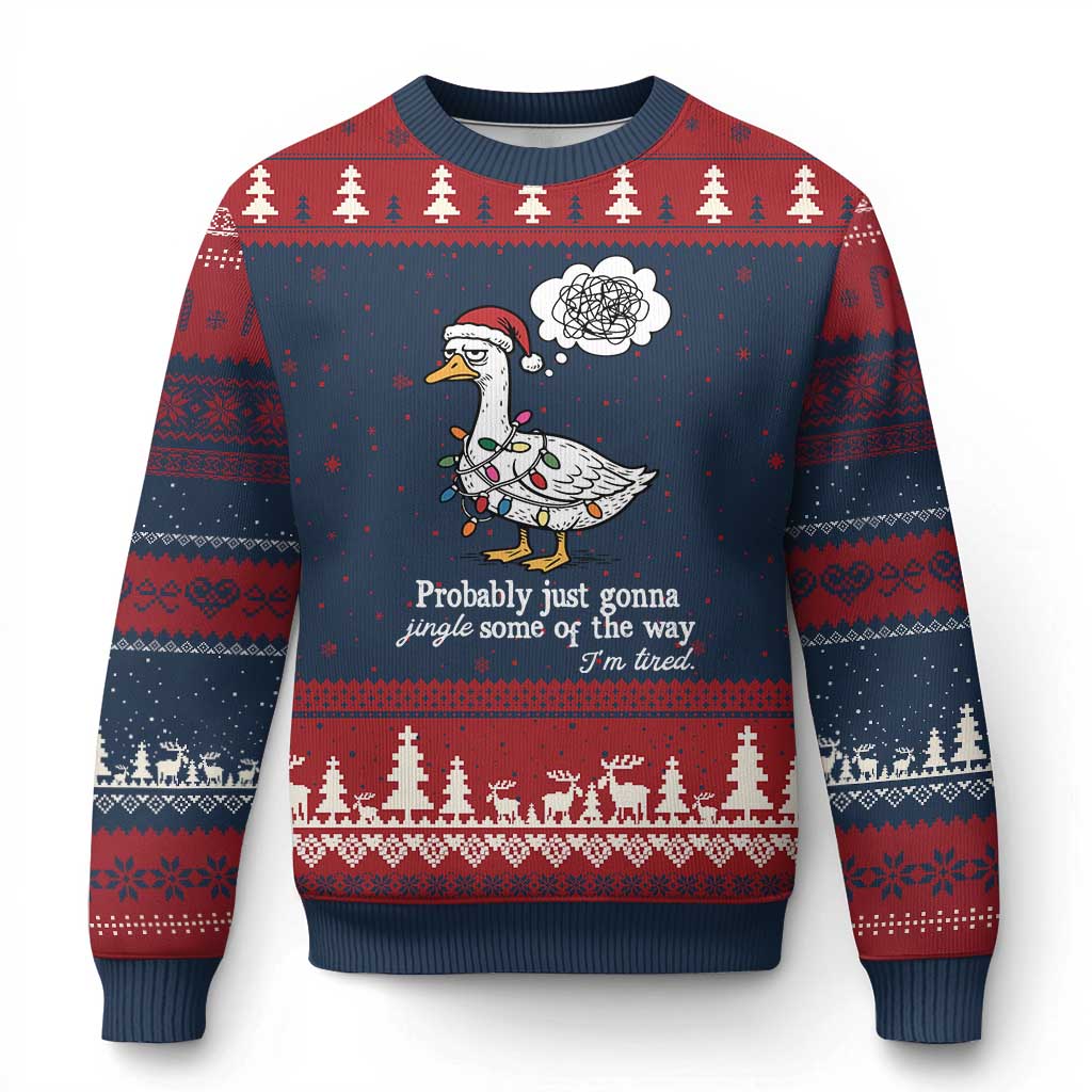 Probably Just Gonna Jingle Some Of The Way I'm Tired Ugly Christmas Sweater Funny Xmas Goose TS11 Navy Red Print Your Wear