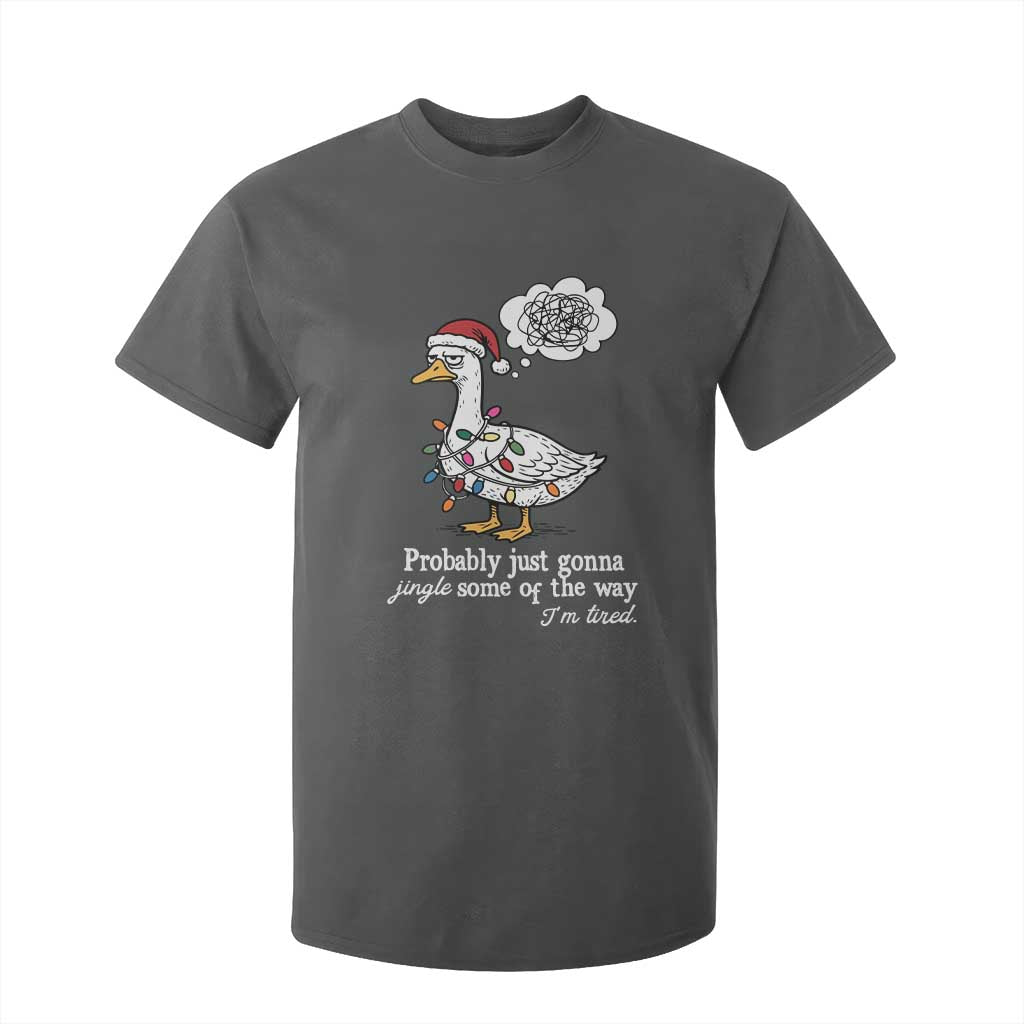 Probably Just Gonna Jingle Some Of The Way I'm Tired T Shirt For Kid Funny Christmas Goose TS11 Dark Heather Print Your Wear