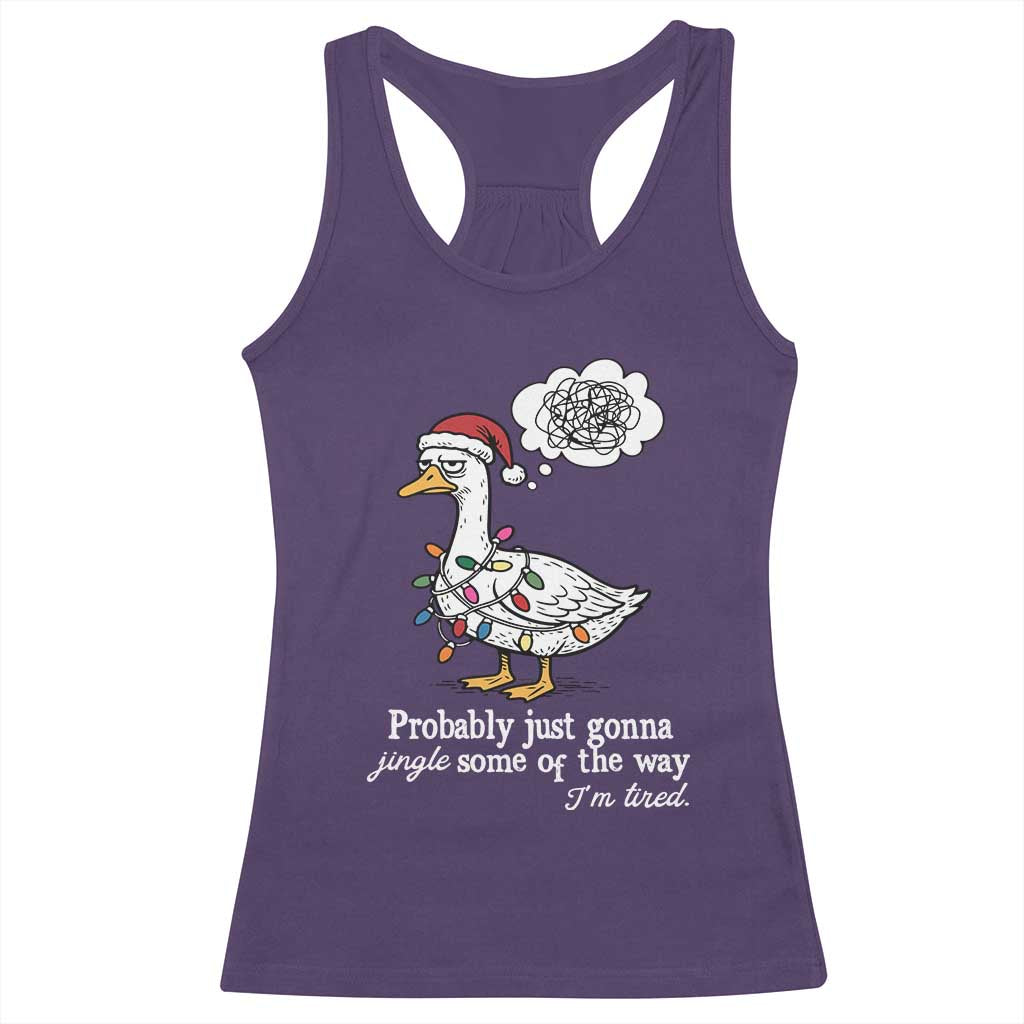 Probably Just Gonna Jingle Some Of The Way I'm Tired Racerback Tank Top Funny Christmas Goose TS11 Purple Print Your Wear