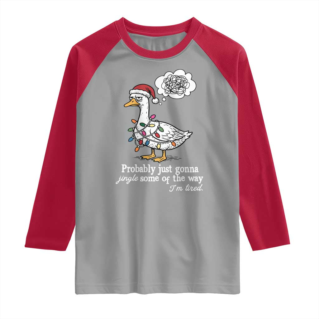 Probably Just Gonna Jingle Some Of The Way I'm Tired Raglan Shirt Funny Christmas Goose TS11 Sport Gray Red Print Your Wear