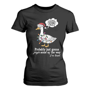 Probably Just Gonna Jingle Some Of The Way I'm Tired T Shirt For Women Funny Christmas Goose TS11 Black Print Your Wear