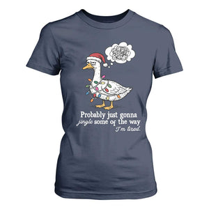 Probably Just Gonna Jingle Some Of The Way I'm Tired T Shirt For Women Funny Christmas Goose TS11 Navy Print Your Wear