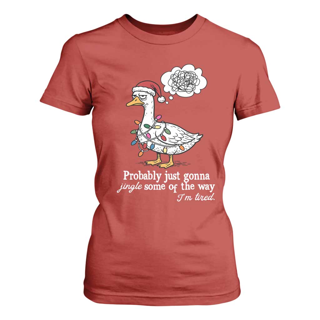 Probably Just Gonna Jingle Some Of The Way I'm Tired T Shirt For Women Funny Christmas Goose TS11 Red Print Your Wear