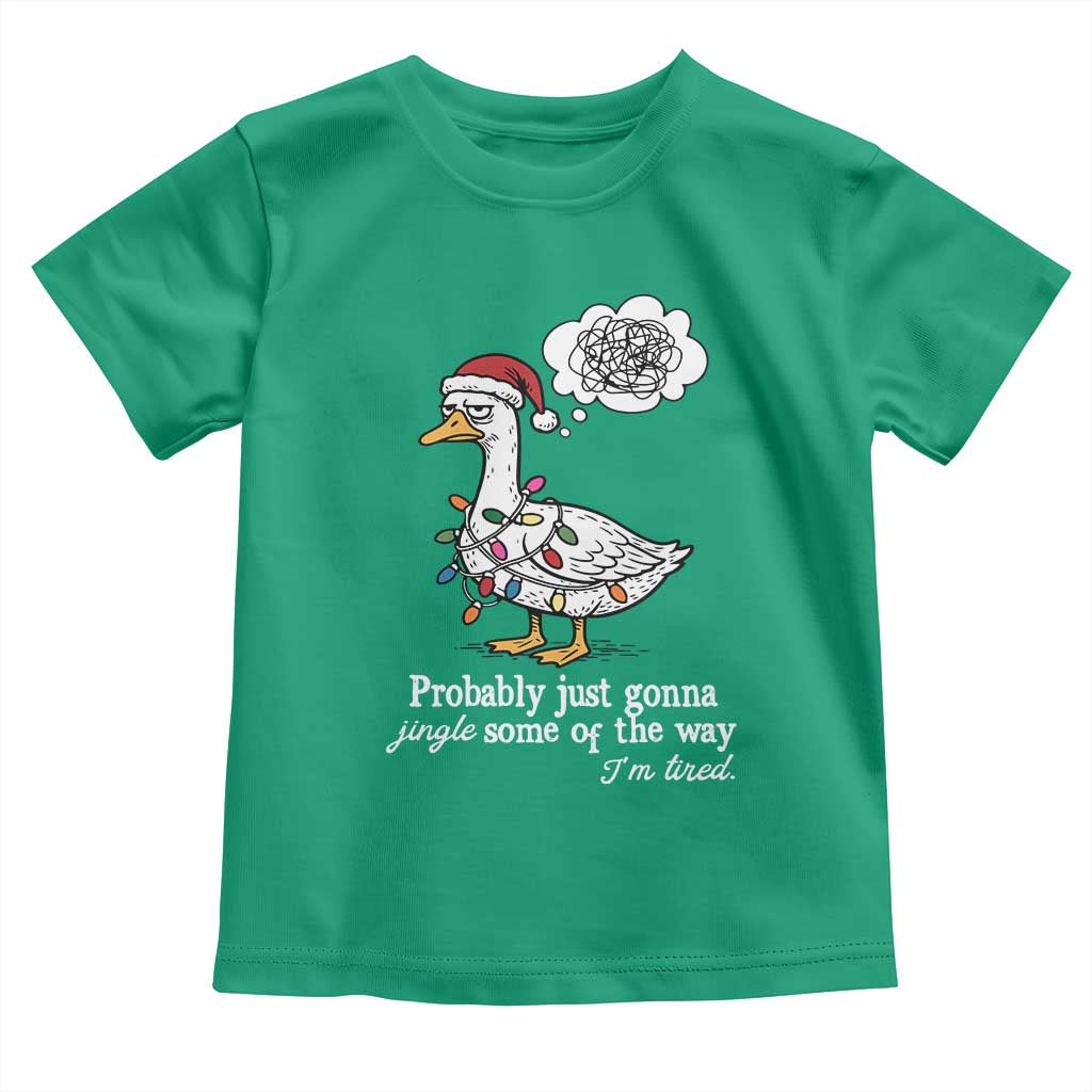 Probably Just Gonna Jingle Some Of The Way I'm Tired Toddler T Shirt Funny Christmas Goose TS11 Irish Green Print Your Wear