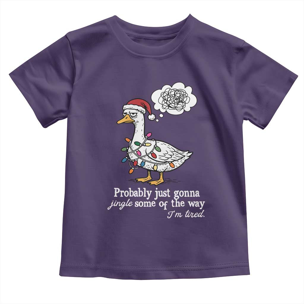 Probably Just Gonna Jingle Some Of The Way I'm Tired Toddler T Shirt Funny Christmas Goose TS11 Purple Print Your Wear