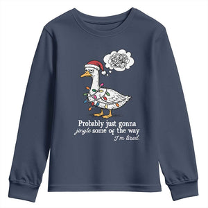 Probably Just Gonna Jingle Some Of The Way I'm Tired Youth Sweatshirt Funny Christmas Goose TS11 Navy Print Your Wear