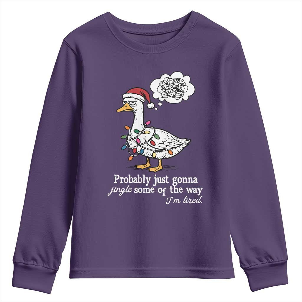 Probably Just Gonna Jingle Some Of The Way I'm Tired Youth Sweatshirt Funny Christmas Goose TS11 Purple Print Your Wear