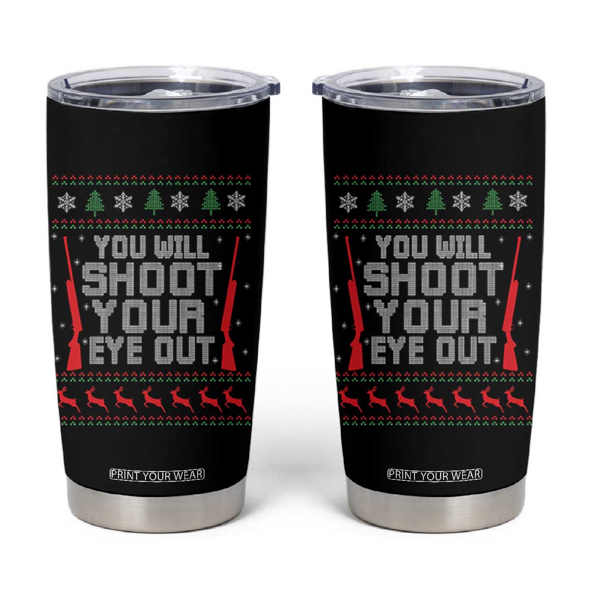 Funny You'll Shoot Your Eye Out Kid Tumbler Cup Christmas Movie Guns TS11 Black Print Your Wear