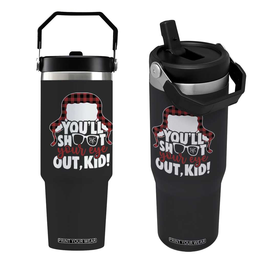Funny You Will Shoot Your Eye Out Kid Flip Straw Tumbler Christmas Movie Glasses Hat TS11 One Size: 30 oz Black Print Your Wear