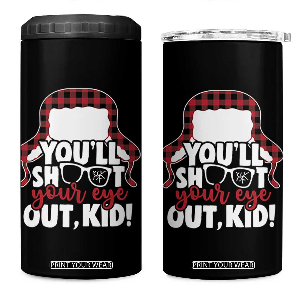 Funny You Will Shoot Your Eye Out Kid 4 in 1 Can Cooler Tumbler Christmas Movie Glasses Hat TS11 One Size: 16 oz Black Print Your Wear
