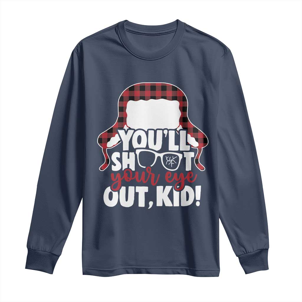 Funny You Will Shoot Your Eye Out Kid Long Sleeve Shirt Christmas Movie Glasses Hat TS11 Navy Print Your Wear