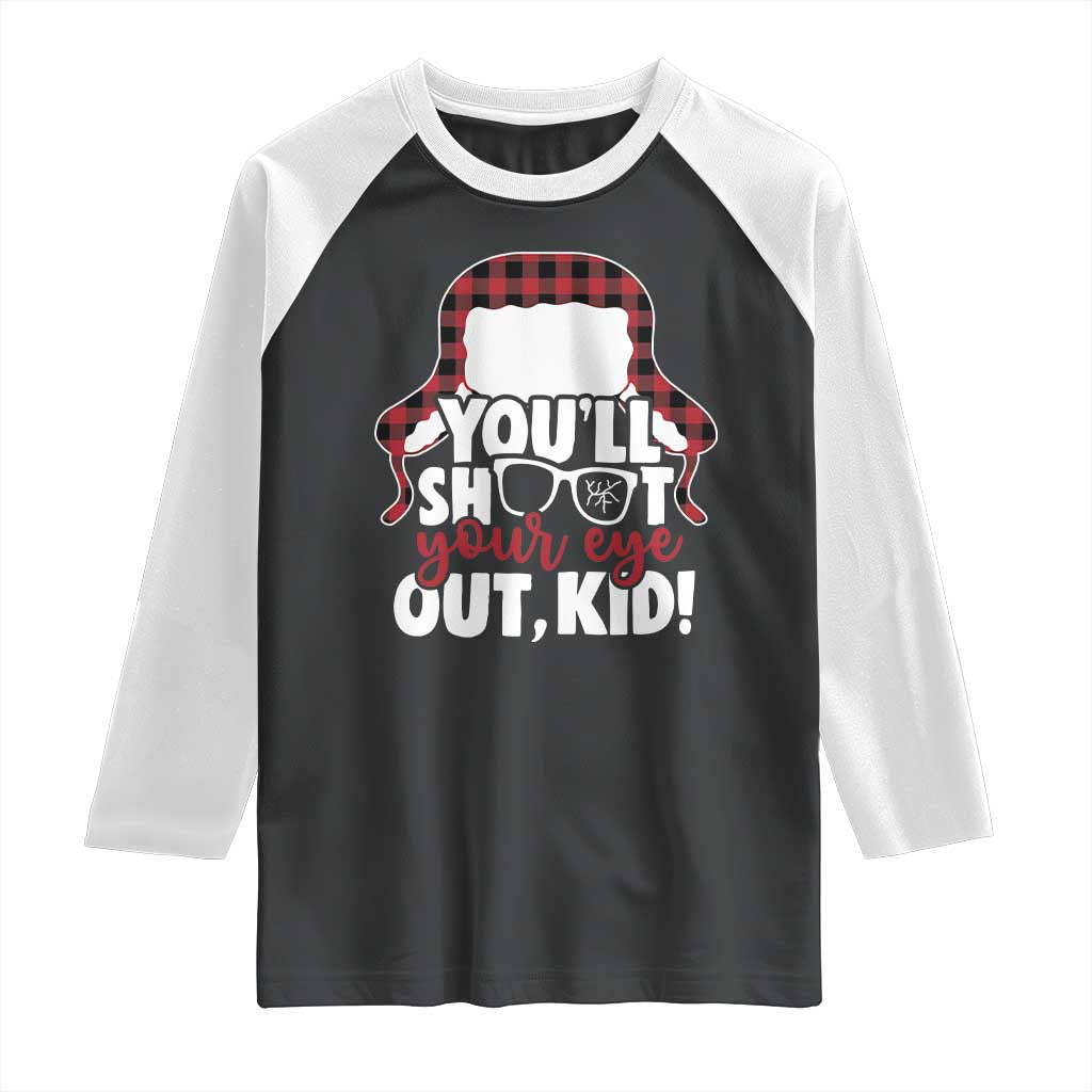 Funny You Will Shoot Your Eye Out Kid Raglan Shirt Christmas Movie Glasses Hat TS11 Black White Print Your Wear