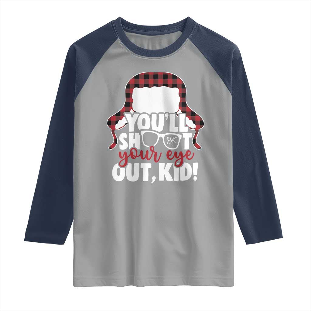Funny You Will Shoot Your Eye Out Kid Raglan Shirt Christmas Movie Glasses Hat TS11 Sport Gray Navy Print Your Wear