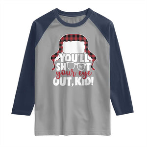 Funny You Will Shoot Your Eye Out Kid Raglan Shirt Christmas Movie Glasses Hat TS11 Sport Gray Navy Print Your Wear
