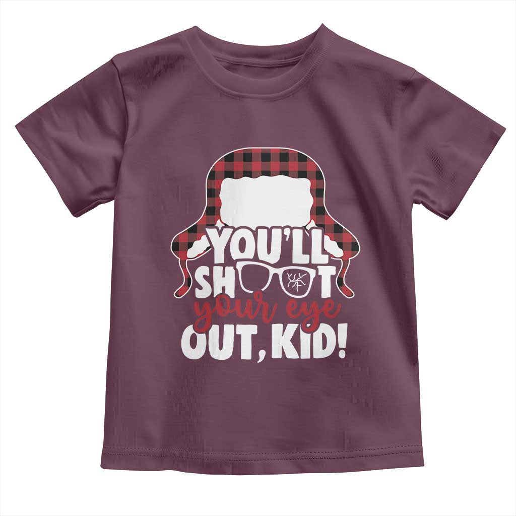 Funny You Will Shoot Your Eye Out Kid Toddler T Shirt Christmas Movie Glasses Hat TS11 Maroon Print Your Wear