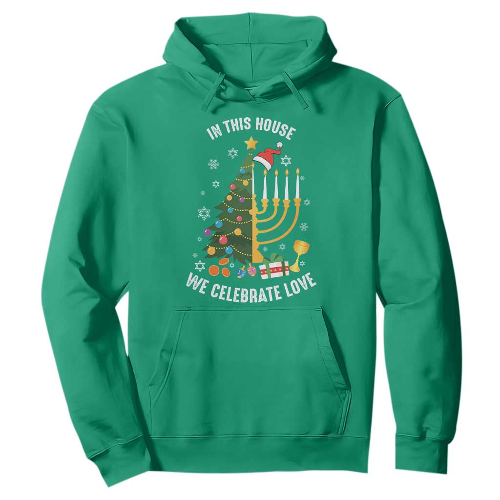Funny Chrismukkah Hanukkah Christmas Hoodie In This House We Celebrate Love Xmas Tree Menorah TS11 Irish Green Print Your Wear