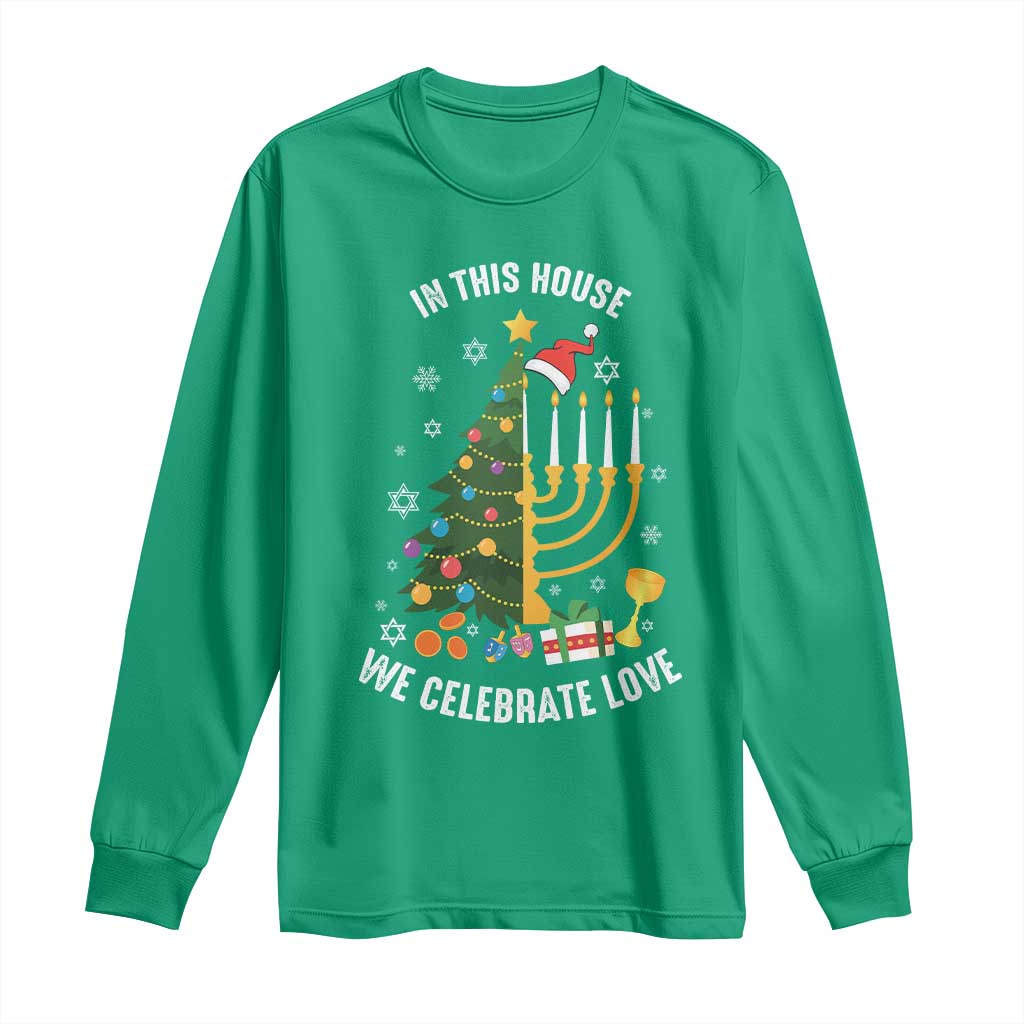 Funny Chrismukkah Hanukkah Christmas Long Sleeve Shirt In This House We Celebrate Love Xmas Tree Menorah TS11 Irish Green Print Your Wear