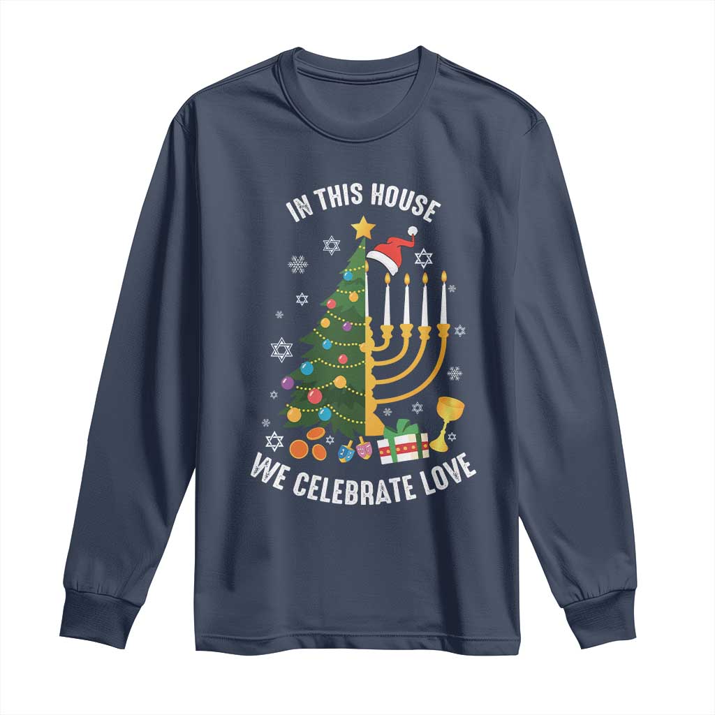 Funny Chrismukkah Hanukkah Christmas Long Sleeve Shirt In This House We Celebrate Love Xmas Tree Menorah TS11 Navy Print Your Wear