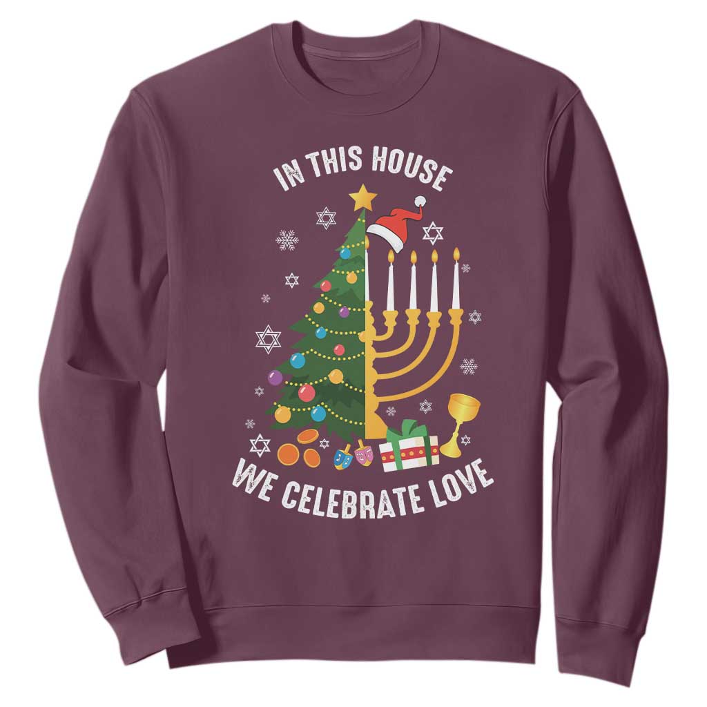Funny Chrismukkah Hanukkah Christmas Sweatshirt In This House We Celebrate Love Xmas Tree Menorah TS11 Maroon Print Your Wear