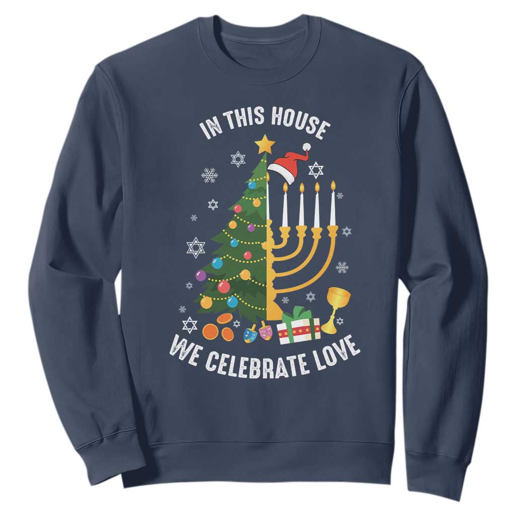 Funny Chrismukkah Hanukkah Christmas Sweatshirt In This House We Celebrate Love Xmas Tree Menorah TS11 Navy Print Your Wear
