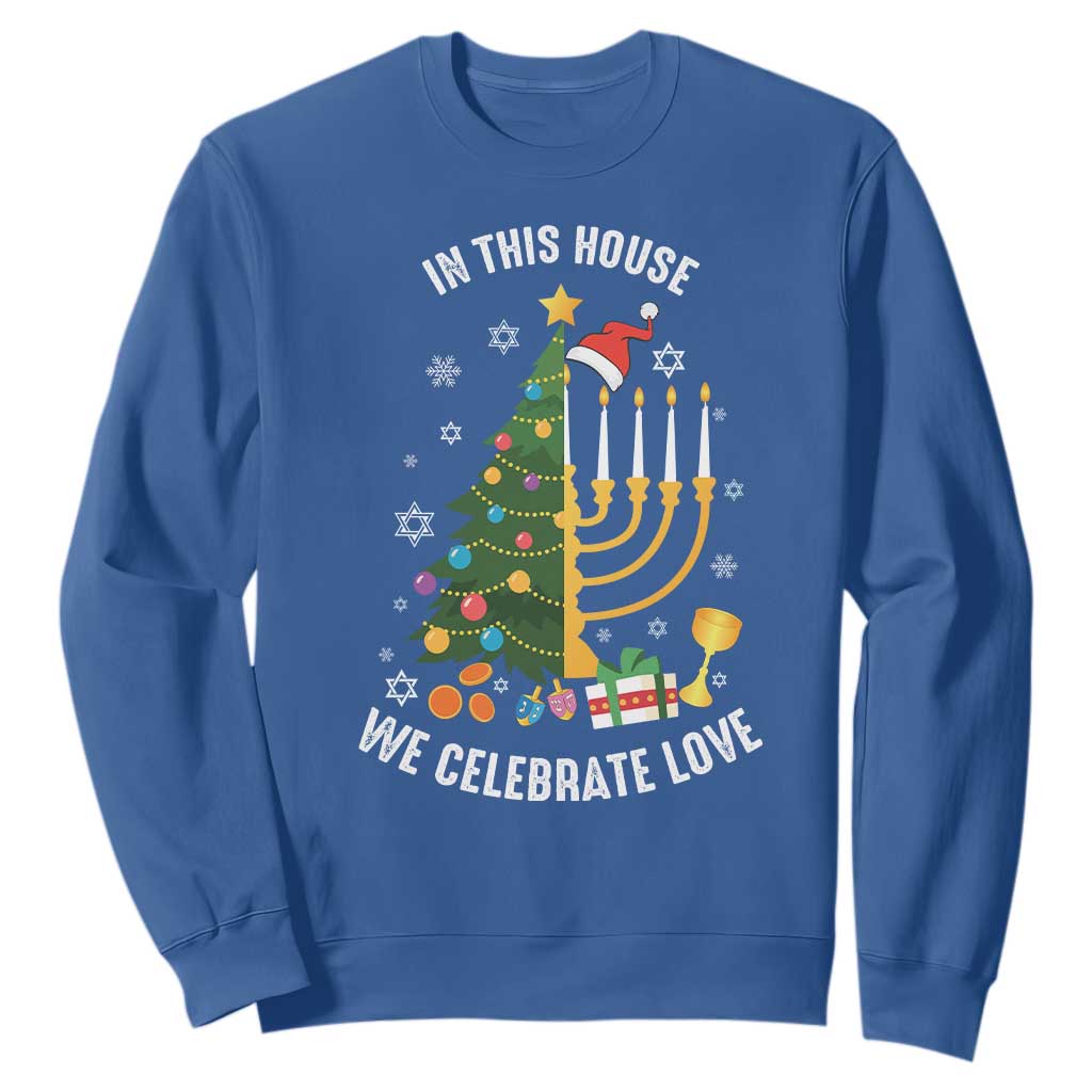 Funny Chrismukkah Hanukkah Christmas Sweatshirt In This House We Celebrate Love Xmas Tree Menorah TS11 Royal Blue Print Your Wear