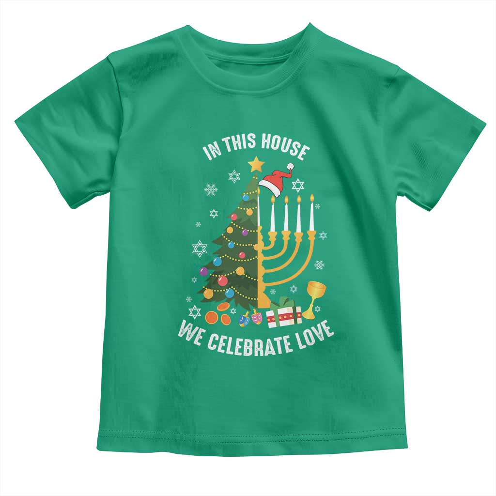 Funny Chrismukkah Hanukkah Christmas Toddler T Shirt In This House We Celebrate Love Xmas Tree Menorah TS11 Irish Green Print Your Wear