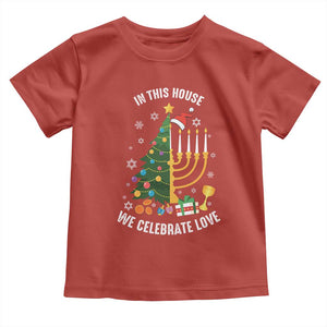 Funny Chrismukkah Hanukkah Christmas Toddler T Shirt In This House We Celebrate Love Xmas Tree Menorah TS11 Red Print Your Wear