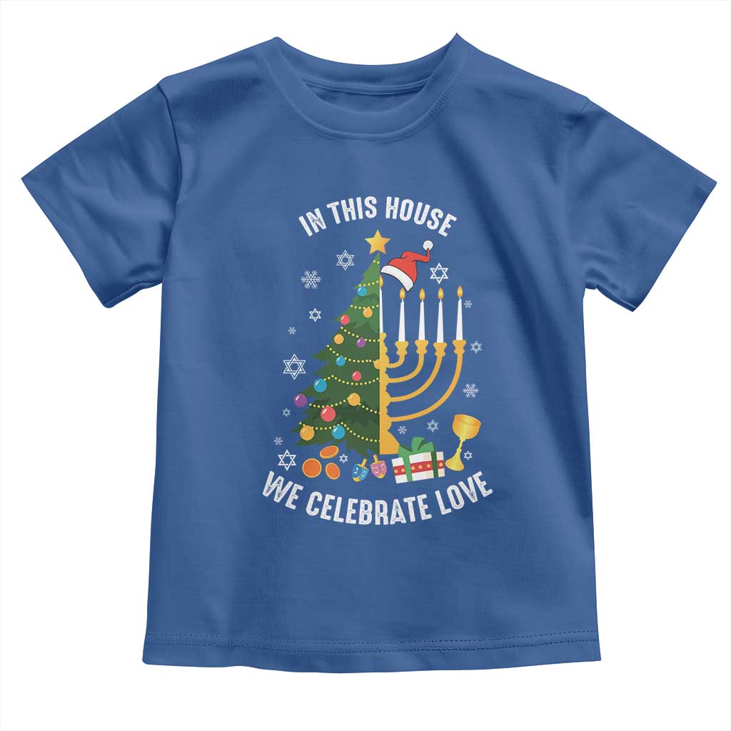 Funny Chrismukkah Hanukkah Christmas Toddler T Shirt In This House We Celebrate Love Xmas Tree Menorah TS11 Royal Blue Print Your Wear