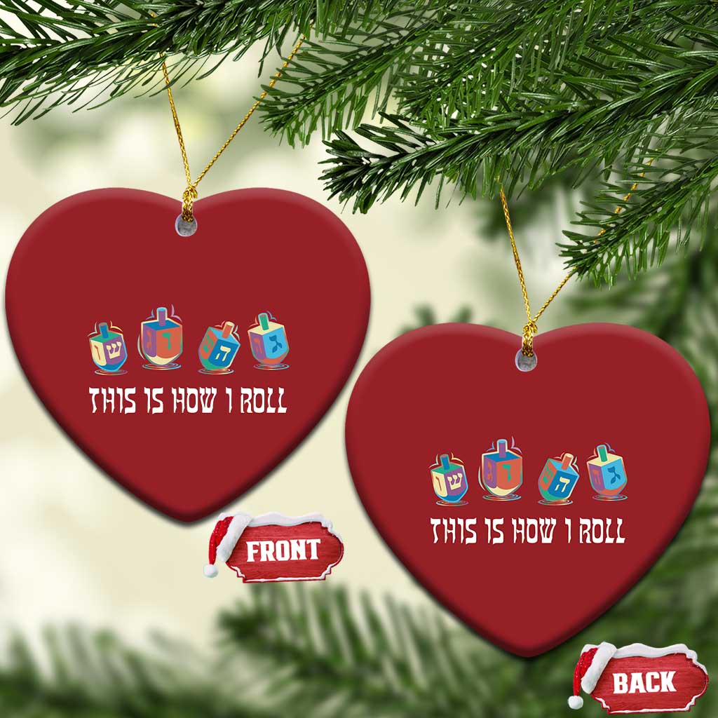 Funny Hanukkah Christmas Ornament This Is How I Roll Dreidel Chanukah Jew TS11 Heart Red Print Your Wear
