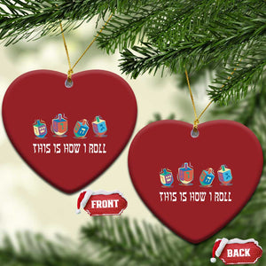 Funny Hanukkah Christmas Ornament This Is How I Roll Dreidel Chanukah Jew TS11 Heart Red Print Your Wear