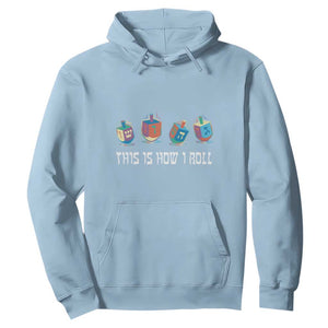 Funny Hanukkah Hoodie This Is How I Roll Dreidel Chanukah Jew TS11 Light Blue Print Your Wear