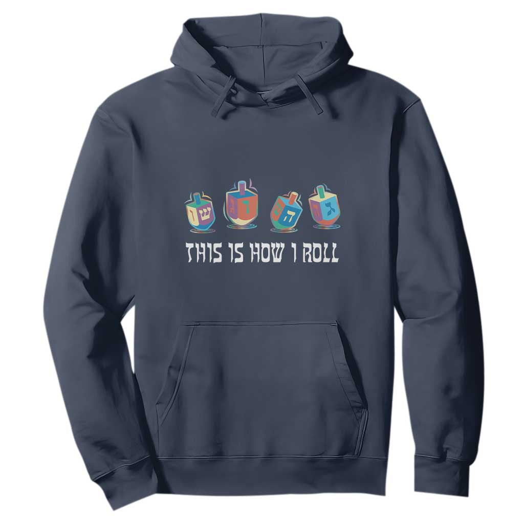 Funny Hanukkah Hoodie This Is How I Roll Dreidel Chanukah Jew TS11 Navy Print Your Wear