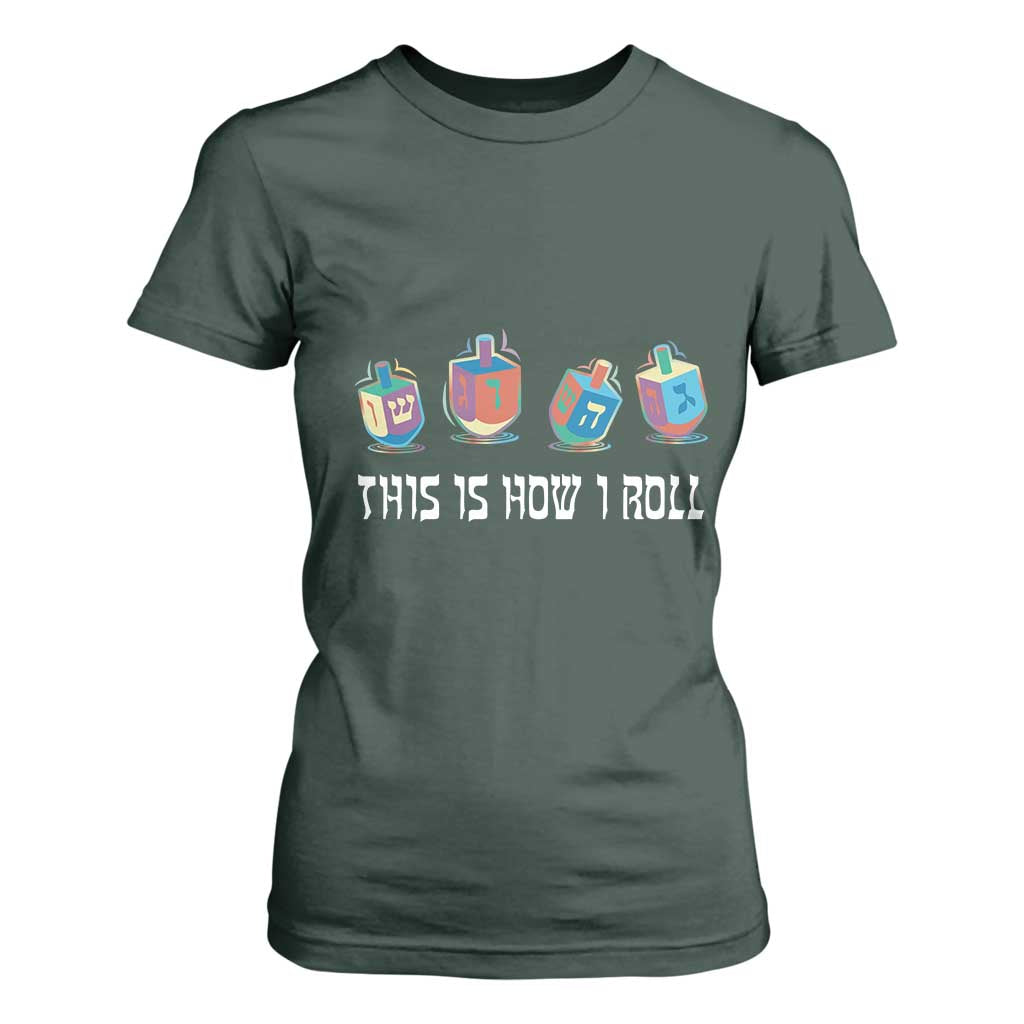 Funny Hanukkah T Shirt For Women This Is How I Roll Dreidel Chanukah Jew TS11 Dark Forest Green Print Your Wear