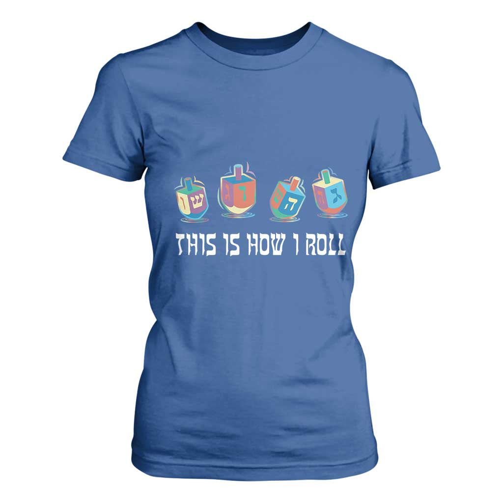 Funny Hanukkah T Shirt For Women This Is How I Roll Dreidel Chanukah Jew TS11 Royal Blue Print Your Wear