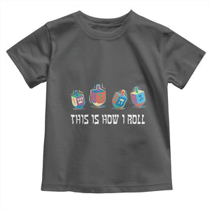 Funny Hanukkah Toddler T Shirt This Is How I Roll Dreidel Chanukah Jew TS11 Dark Heather Print Your Wear