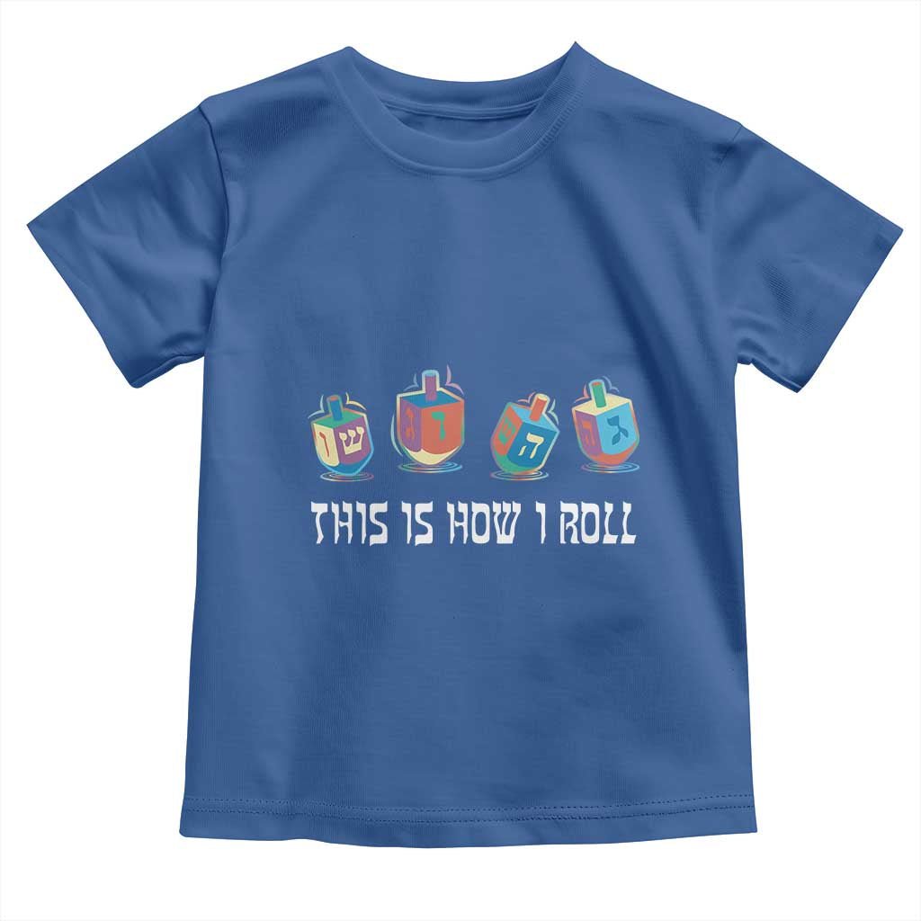 Funny Hanukkah Toddler T Shirt This Is How I Roll Dreidel Chanukah Jew TS11 Royal Blue Print Your Wear