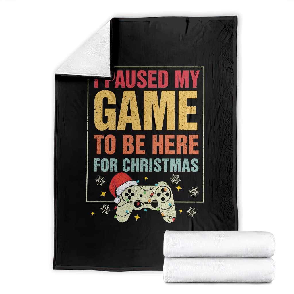 Funny Christmas Gaming Throw Blanket I Paused My Game To Be Here For Christmas TS11 Black Print Your Wear